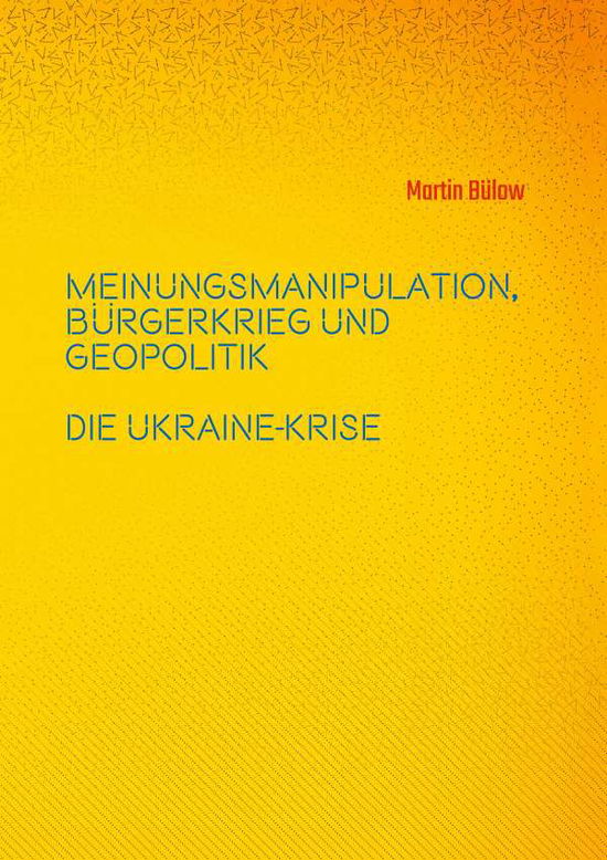 Cover for Bülow · Meinungsmanipulation, Bürgerkrieg (Book)