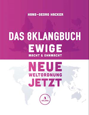 Cover for Hans-Georg Hacker · Das 8Klangbuch - Ewige Macht und Ohnmacht (Paperback Book) (2021)
