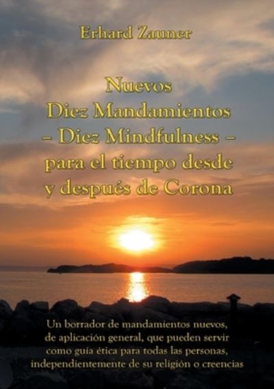 Cover for Erhard Zauner · Nuevos Diez Mandamientos - Diez Mindfulness - para el tiempo desde y después de Corona (Pocketbok) (2021)