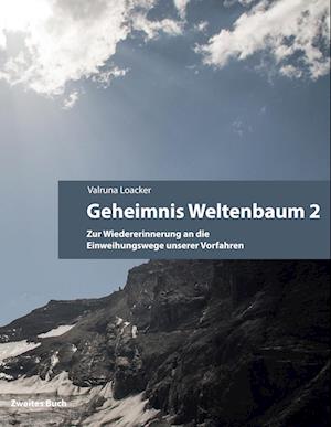 Cover for Valruna Loacker · Geheimnis Weltenbaum (Book) (2022)