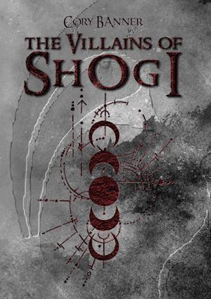 Cover for Cory Banner · The villains of Shogi (Book) (2024)