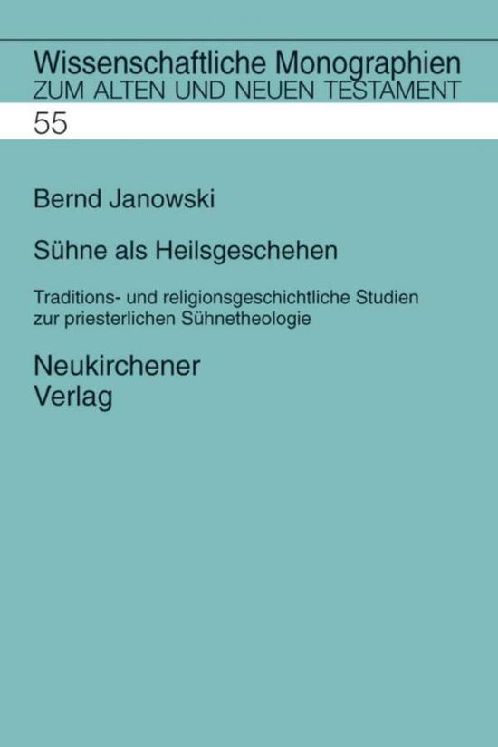 Cover for Bernd Janowski · Suhne als Heilsgeschehen: Traditions- und religionsgeschichtliche Studien zur priesterschriftlichen Suhnetheologie (Hardcover Book) (2000)