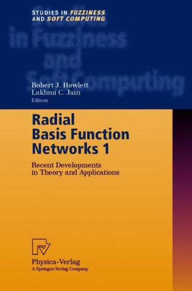 Cover for Lakhmi C Jain · Radial Basis Function Networks 1: Recent Developments in Theory and Applications - Studies in Fuzziness and Soft Computing (Paperback Book) [Softcover reprint of hardcover 1st ed. 2001 edition] (2010)