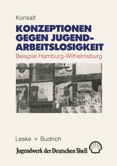 Cover for Konsalt · Konzeptionen Gegen Jugendarbeitslosigkeit: Beispiel: Hamburg-Wilhelmsburg. Eine Fallstudie Im Rahmen Der Oecd-Untersuchung &quot;disadvantaged Youth in Depressed Urban Areas&quot; (Paperback Book) [1990 edition] (1990)