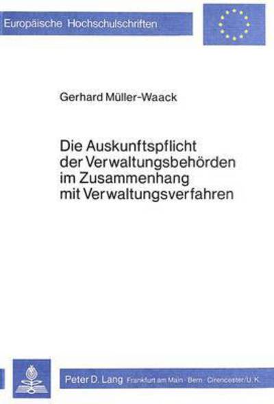 Cover for Muller Gerhard Muller · Die Auskunftspflicht der Verwaltungsbehoerden im Zusammenhang mit Verwaltungverfahren (Paperback Book) (1980)