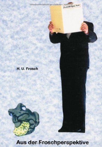 Cover for H U Frosch · Aus der Froschperspektive (Paperback Book) [German edition] (2001)