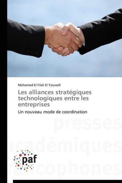 Cover for El Filali El Youssefi Mohamed · Les Alliances Stratégiques Technologiques Entre Les Entreprises (Paperback Book) [French edition] (2018)