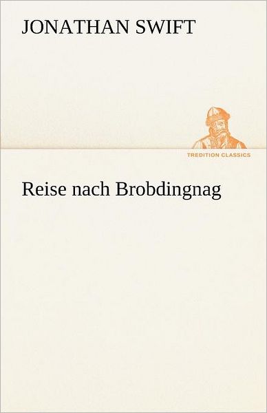 Cover for Jonathan Swift · Reise Nach Brobdingnag (Tredition Classics) (German Edition) (Paperback Book) [German edition] (2012)