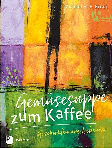 Gemüsesuppe zum Kaffee - Brock - Books -  - 9783843610827 - 