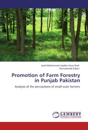Cover for Muhammad Zubair · Promotion of Farm Forestry in Punjab Pakistan: Analysis of the Perceptions of Small Scale Farmers (Paperback Bog) (2012)