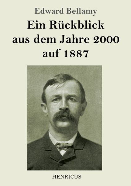 Cover for Edward Bellamy · Ein Ruckblick aus dem Jahre 2000 auf 1887 (Paperback Book) (2018)