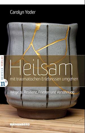 Cover for Carolyn Yoder · Heilsam mit traumatischen Erlebnissen umgehen (Book) (2022)