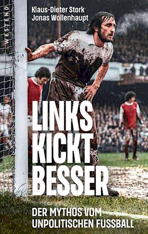 Links kickt besser - Klaus-Dieter Stork - Books - Westend - 9783864893827 - August 15, 2022