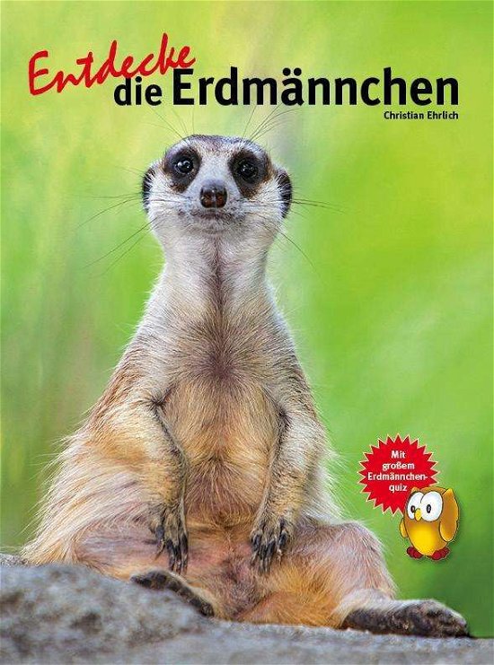 Cover for Ehrlich · Entdecke die Erdmännchen (Bog)