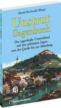 Unstrut Sagenbuch - Harald Rockstuhl - Książki - Rockstuhl Verlag - 9783867777827 - 1 lutego 2015