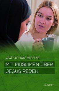 Cover for Reimer · Mit Muslimen über Jesus reden (Book)