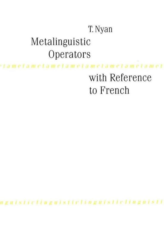 Cover for Thanh Nyan · Metalinguistic Operators with Reference to French (Paperback Book) (1998)