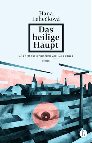 Cover for Hana Lehečková · Das heilige Haupt (Book) (2022)