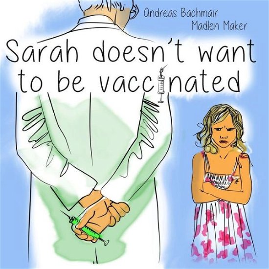 Cover for Madlen Maker · Sarah Does Not Want to Be Vaccinated (Pocketbok) (2015)