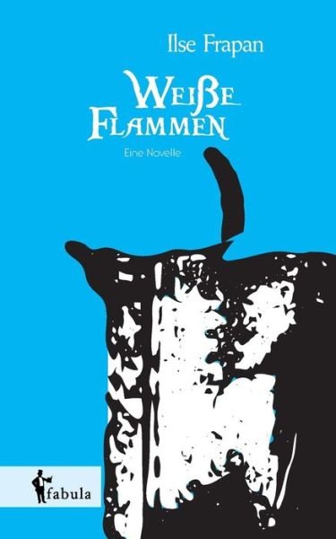 Cover for Ilse Frapan · Weiße Flamme. Eine Novelle (Pocketbok) [German edition] (2014)
