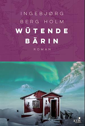 Wütende Bärin - Ingebjørg Berg Holm - Książki - KJM Buchverlag - 9783961941827 - 1 lipca 2022