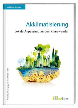 Akklimatisierung - - Books - oekom verlag - 9783987260827 - April 4, 2024