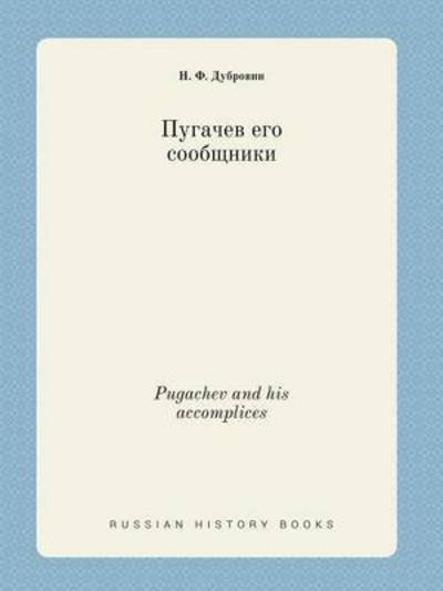 Cover for N F Dubrovin · Pugachev and His Accomplices (Paperback Bog) (2015)