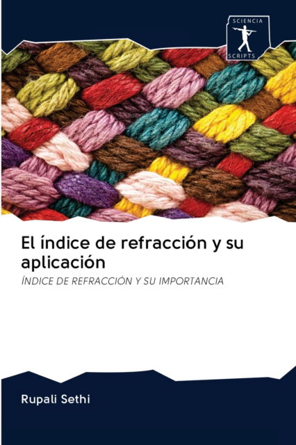 Cover for Rupali Sethi · El indice de refraccion y su aplicacion (Pocketbok) (2020)