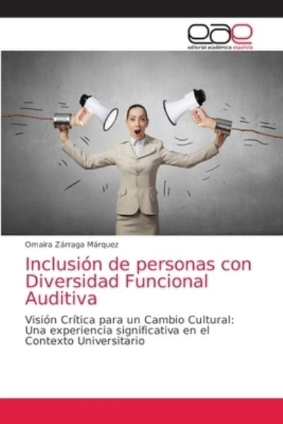 Cover for Omaira Zarraga Marquez · Inclusion de personas con Diversidad Funcional Auditiva (Paperback Bog) (2021)