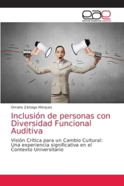 Cover for Omaira Zarraga Marquez · Inclusion de personas con Diversidad Funcional Auditiva (Paperback Book) (2021)