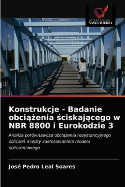 Cover for Jose Pedro Leal Soares · Konstrukcje - Badanie obci??enia ?ciskaj?cego w NBR 8800 i Eurokodzie 3 (Paperback Book) (2021)