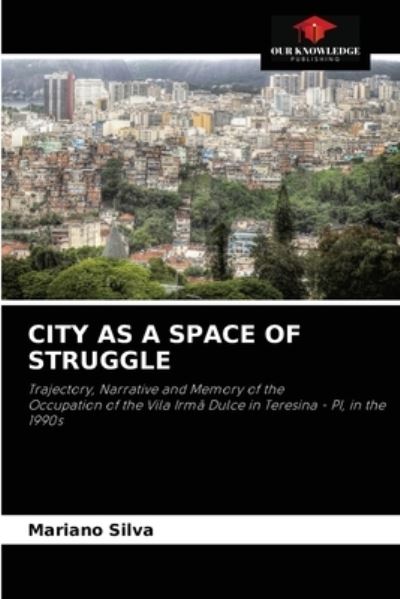 Cover for Mariano Silva · City as a Space of Struggle (Paperback Book) (2021)