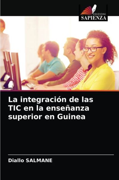 Cover for Diallo Salmane · La integracion de las TIC en la ensenanza superior en Guinea (Paperback Book) (2021)