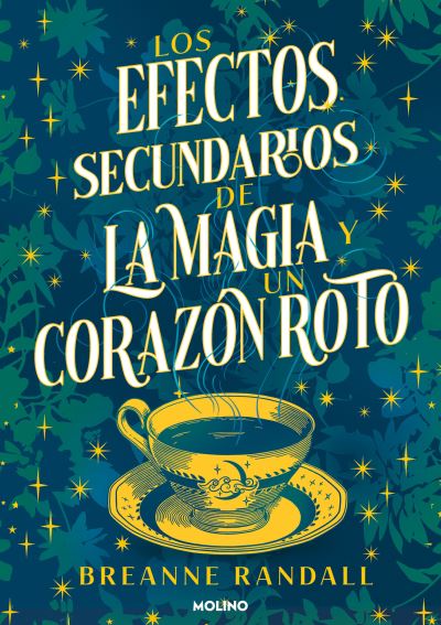 Breanne Randall · Los Efectos Secundarios de la Magia y un Corazón Roto / the Unfortunate Effects of Heartbreak and Magic (Buch) (2024)