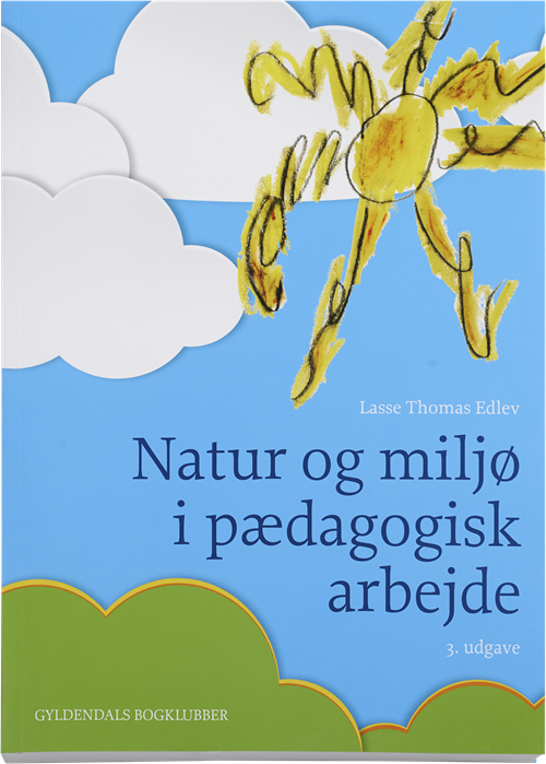 Cover for Lasse Thomas Edlev · Natur og miljø i pædagogisk arbejde (Sewn Spine Book) [3.º edición] (2015)