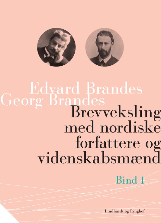 Cover for Edvard Brandes · Brevvekslinger: Brevveksling med nordiske forfattere og videnskabsmænd (bind 1) (Heftet bok) [2. utgave] (2017)