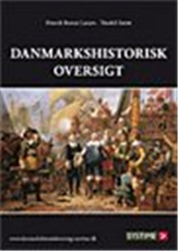 Cover for Henrik Bonne Larsen; Thorkil Smitt · Danmarkshistorisk oversigt (Sewn Spine Book) [2.º edición] (2006)