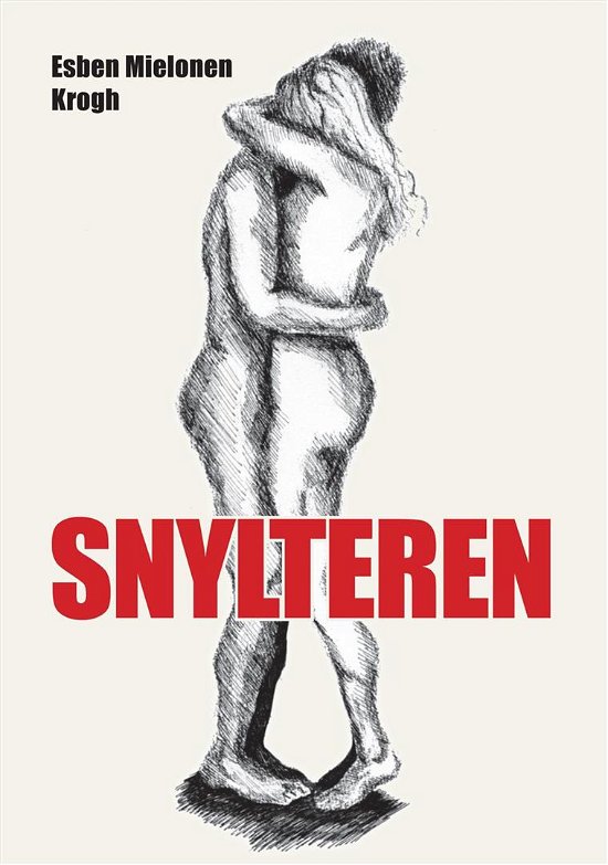 Snylteren - Esben Mielonen Krogh - Bøger - Kahrius - 9788771530827 - 19. juni 2015