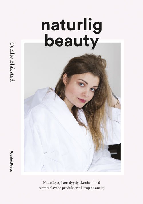 Cover for Cecilie Blaksted · Naturlig beauty (Sewn Spine Book) [1er édition] (2018)