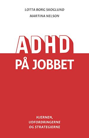 Cover for Lotta Borg Skoglund og Martina Nelson · ADHD på jobbet (Poketbok) [1:a utgåva] (2023)