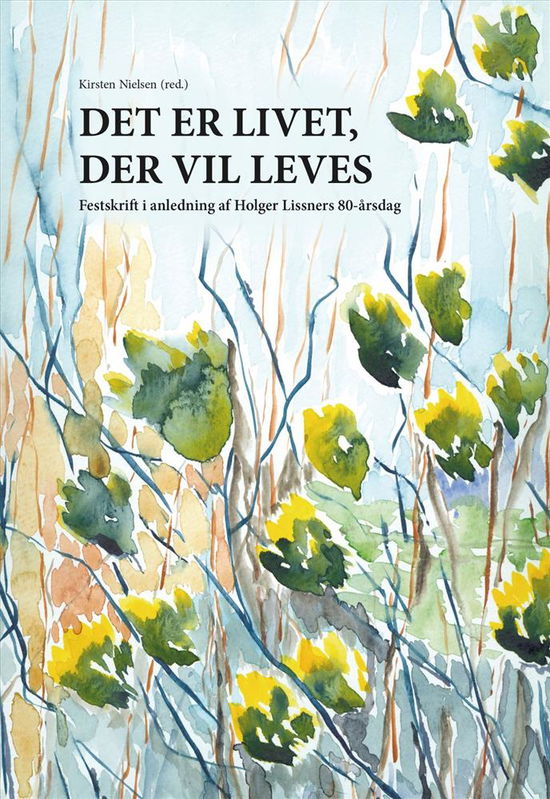 Cover for Kirsten Nielsen · Det er livet, der vil leves (Hardcover Book) (2018)