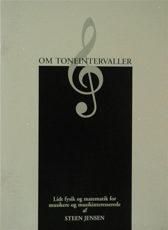 Om toneintervaller - Steen Jensen - Bøger - Edition Steen - 9788798779827 - 1. december 2001