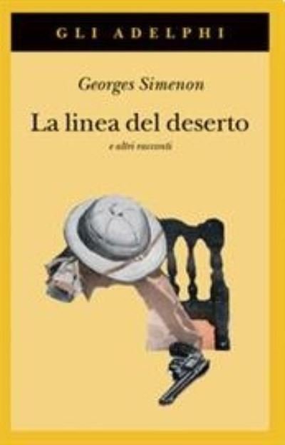 Cover for Georges Simenon · La linea del deserto e altri racconti (Paperback Bog) (2020)