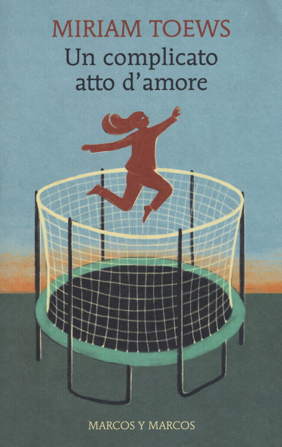 Cover for Miriam Toews · Un Complicato Atto D'amore (Book)