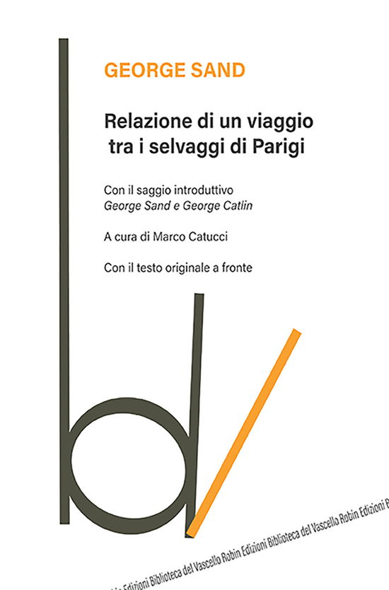 Cover for George Sand · Relazione Di Un Viaggio Tra I Selvaggi Di Parigi. Testo Originale A Fronte (Book)