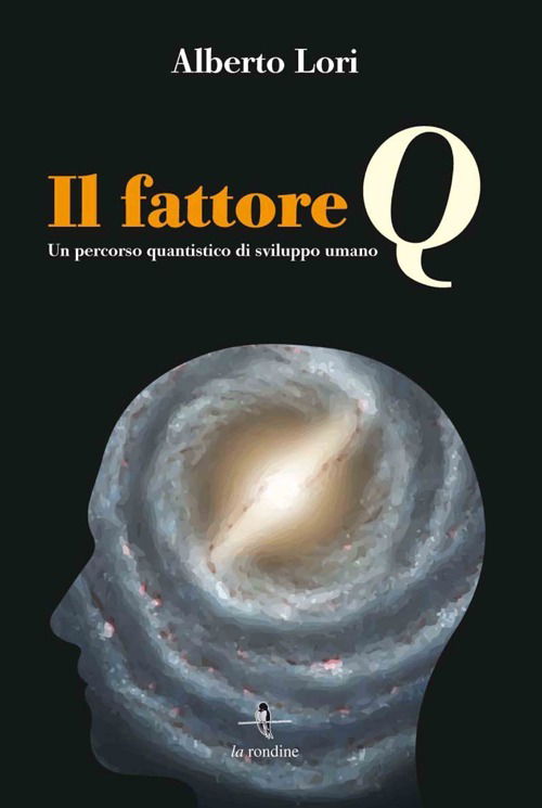 Cover for Alberto Lori · Il Fattore Q. Un Percorso Quantistico Di Sviluppo Umano. Con Contenuto Digitale Per Download E Accesso On Line (Book)