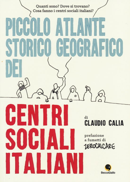 Cover for Claudio Calia · Piccolo Atlante Storico Geografico Dei Centri Sociali Italiani (Bok)