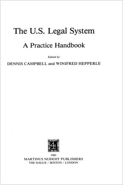 Cover for Dennis Campbell · The U. S. Legal System:A Practice Handbook (Hardcover Book) (1983)