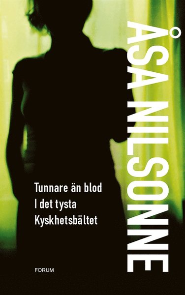 Cover for Åsa Nilsonne · Tunnare än blod ; I det tysta ; Kyskhetsbältet (ePUB) (2012)