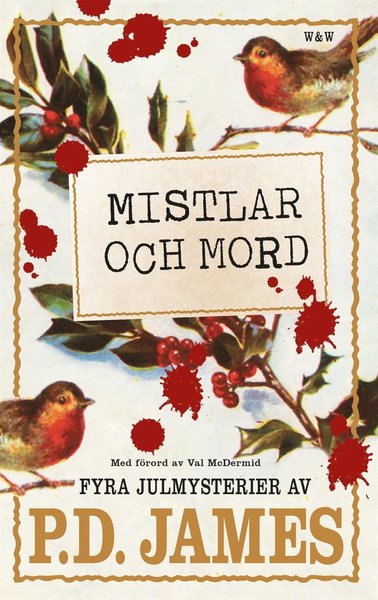 Mistlar och mord : fyra julmysterier - P. D. James - Książki - Wahlström & Widstrand - 9789146232827 - 21 października 2016